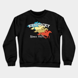 KENTUCKY HORSE RACE SINCE 1875 - HORSE RACE RETRO DESIGN Crewneck Sweatshirt